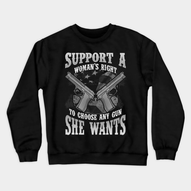 2nd Amendment Woman's Gun Rights To Choose Crewneck Sweatshirt by E